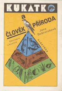 Člověk a příroda : Ekologie v kostce : Pro čtenáře od 9 let