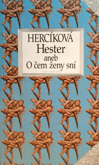 Hester aneb O čem ženy sní.