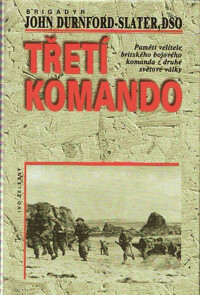 Třetí komando : paměti velitele britského bojového komanda z druhé světové války.