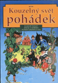 Kouzelný svět pohádek : Kouzelné fazolky ; Jeníček a Mařenka ; Tajemství Smutných hor.