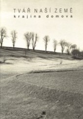 Tvář naší země : krajina domova.