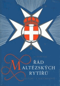 Suverénní řád maltézských rytířů v historii a současnosti.