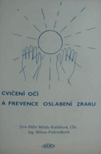 Cvičení očí a prevence oslabení zraku : metodická příručka.