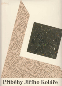 Příběhy Jiřího Koláře : [básníkovy výtvarné proměny.