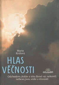 Hlas věčnosti : Odchodem Ježíše z této Země nic nekončí, nebesa jsou stále v činnosti.