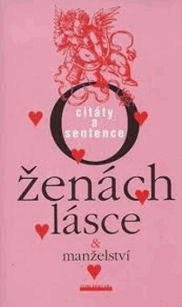 O ženách, lásce & manželství : citáty a sentence