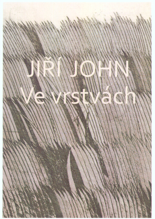 Jiří John : ve vrstvách