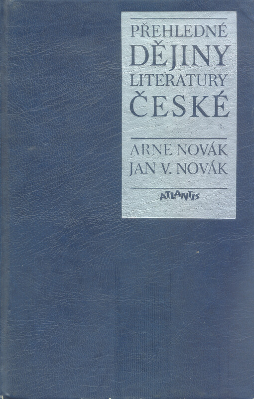 Přehledné dějiny literatury české od nejstarších dob až po naše dny