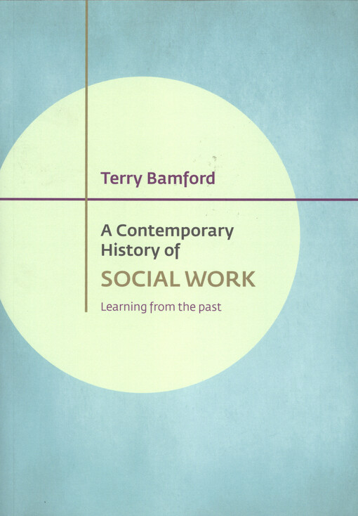 A contemporary history of social work : learning from the past