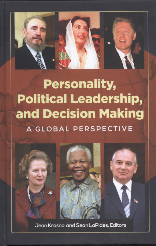 Personality, political leadership, and decision making : a global perspective