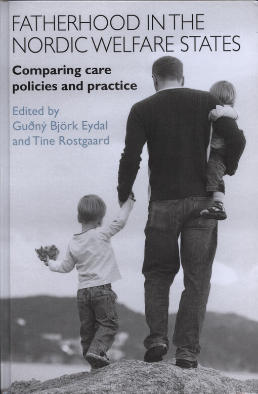 Fatherhood in the Nordic welfare states :comparing care policies and practice