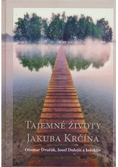 Tajemné životy Jakuba Krčína  (odkaz v elektronickém katalogu)