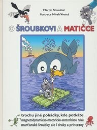 O Šroubkovi a Matičce