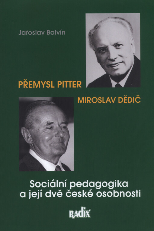 Sociální pedagogika a její dvě české osobnosti - Přemysl Pitter a Miroslav Dědič