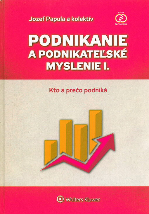 Podnikanie a podnikateľské myslenie. I., Kto a prečo podniká