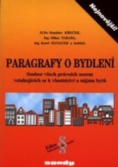 Paragrafy o bydlení : soubor všech právních norem vztahujících se k vlastnictví a nájmu bytů