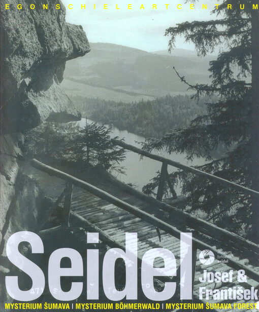 Seidel Josef & František : mysterium Šumava = Mysterium Böhmerwald = mysterium Šumava Forest