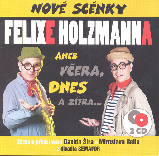 Nové scénky Felixe Holzmanna : záznam představení Davida Šíra a Miroslava Reila z divadla Semafor