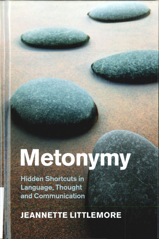 Metonymy: hidden shortcuts in language, thought and communication