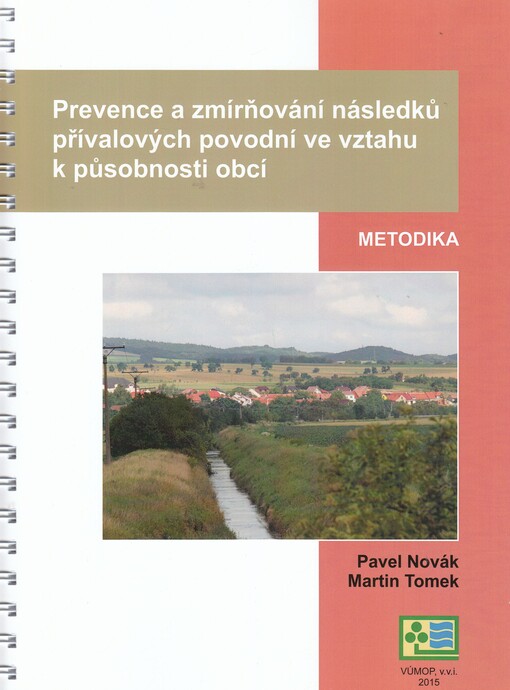 Prevence a zmírňování následků přívalových povodní ve vztahu k působnosti obcí : certifikovaná metodika výsledků výzkumu, vývoje a inovací