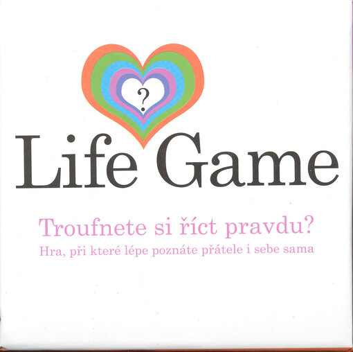 Life Game : troufnete si říct pravdu?