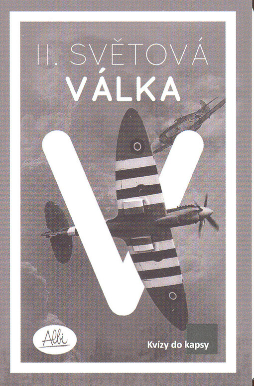 II. Světová válka : kvízy do kapsy