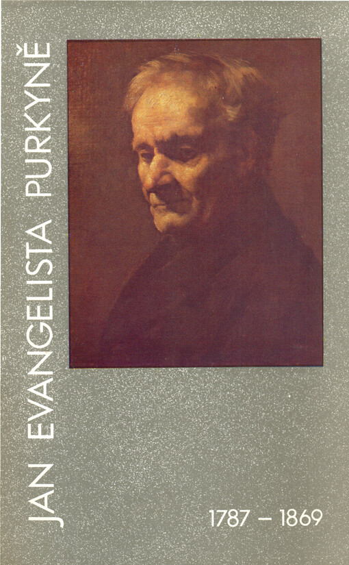 Jan Evangelista Purkyně :1787-1869 : [výbor textů J. E. Purkyně]