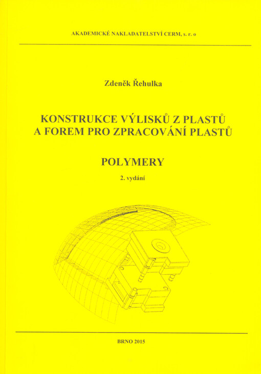Konstrukce výlisků z plastů a forem pro zpracování plastů : polymery