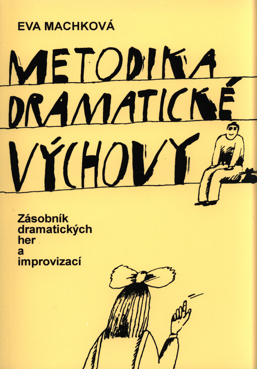 Metodika dramatické výchovy: zásobník dramatických her a improvizací, 13. vydání