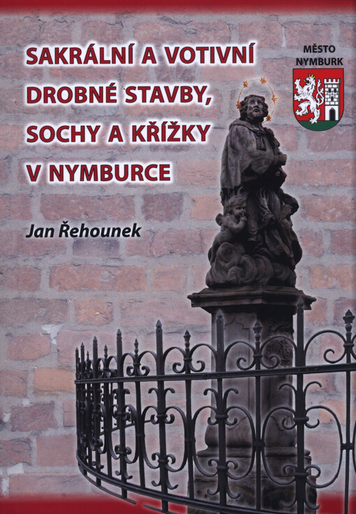Sakrální a votivní drobné stavby, sochy a křížky v Nymburce