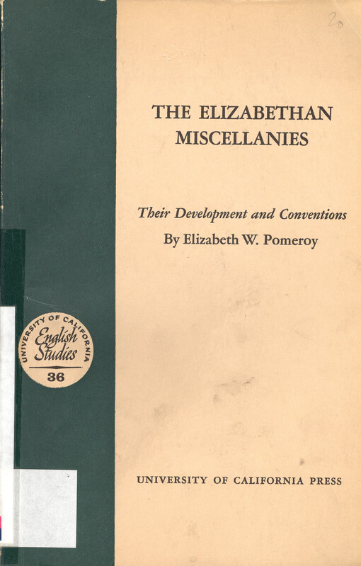 The Elizabethan miscellanies : their development and conventions