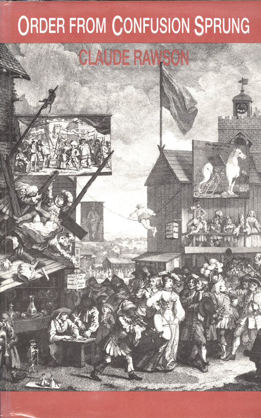 Order from confusion sprung : studies in eighteenth-century literature from Swift to Cowper