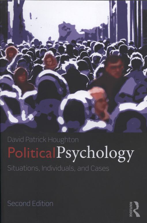 Political psychology : situations, individuals, cases