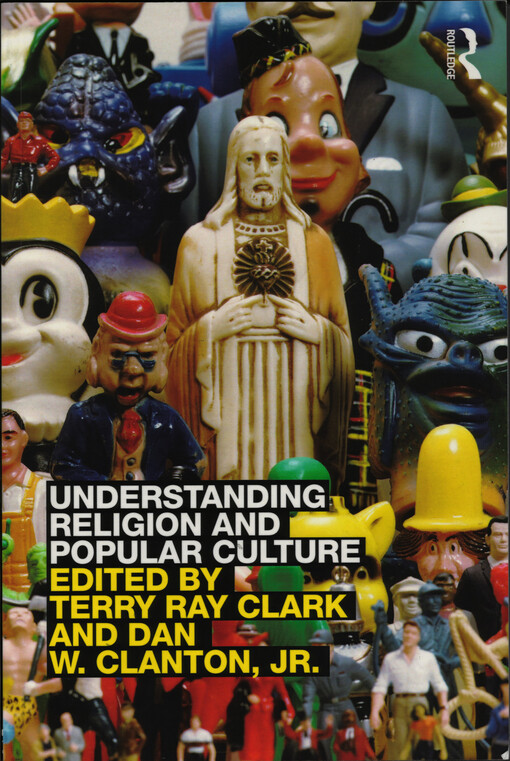 Understanding religion and popular culture : theories, themes, products and practices
