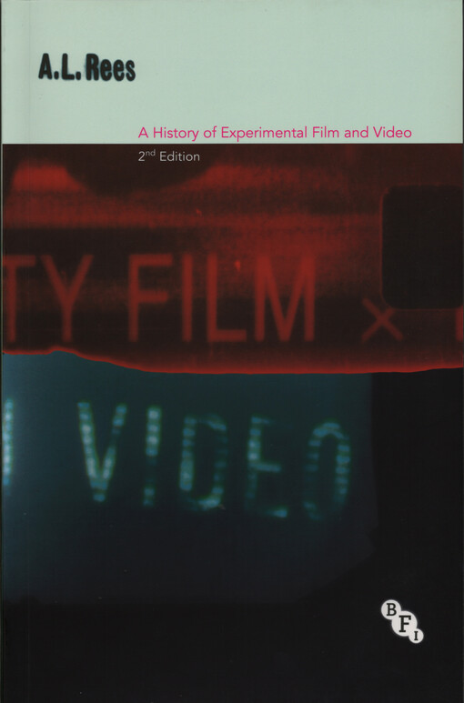 A history of experimental film and video : from the canonical avant-garde to contemporary British practice