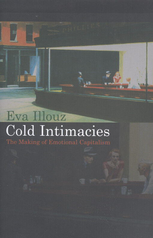 Cold intimacies :the making of emotional capitalism