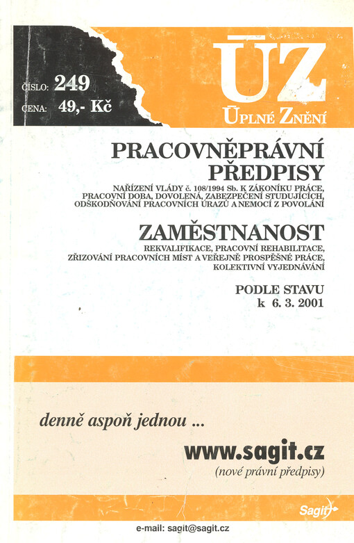 Pracovněprávní předpisy : nařízení vlády č. 108/1994 Sb. ... ; Zaměstnanost : rekvalifikace, pracovní rehabilitace ... : podle stavu k 6.3.2001