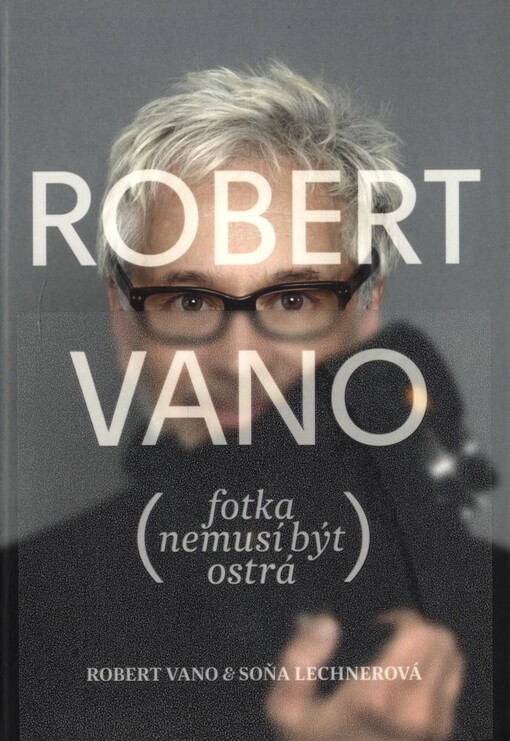 Robert Vano: fotka nemusí být ostrá