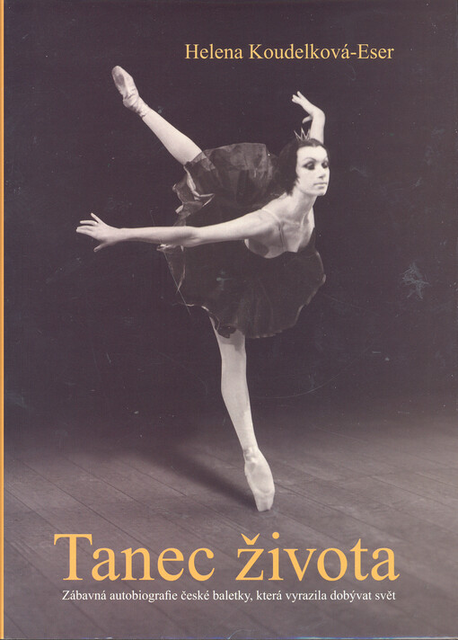 Tanec života : zábavná autobiografie české baletky, která vyrazila dobývat svět
