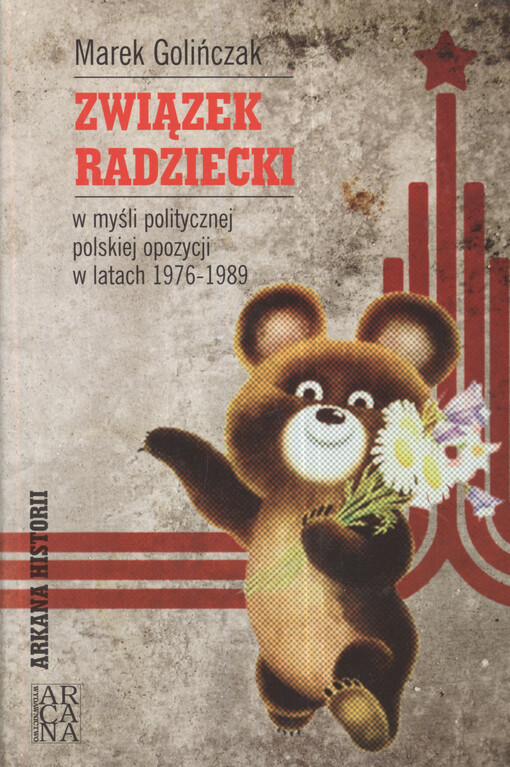 Związek Radziecki w myśli politycznej polskiej opozycji w latach 1976-1989