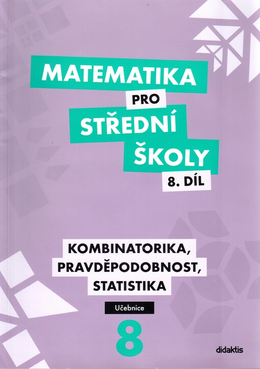 Matematika pro střední školy. 8. díl, Kombinatorika, pravděpodobnost, statistika