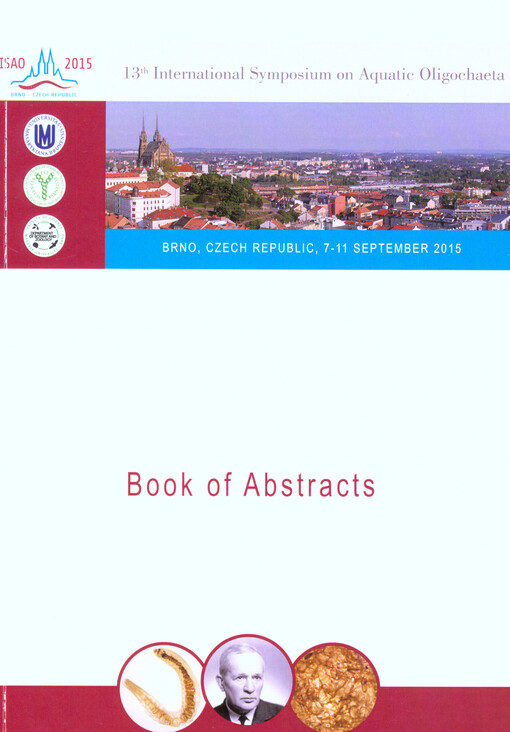 ISAO 2015 : book of abstracts : 13th International Symposium on aquatic Oligochaaeta : Brno, Czech Republic, 7-11 September 2015