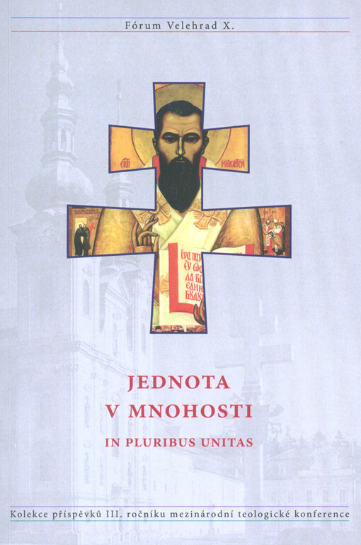 Jednota v mnohosti = In pluribus unitas : kolektivní monografie