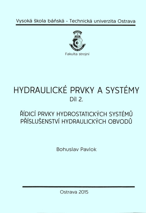 Hydraulické prvky a systémy. Díl 2., Řídicí prvky hydrostatických systémů, příslušenství hydraulických obvodů