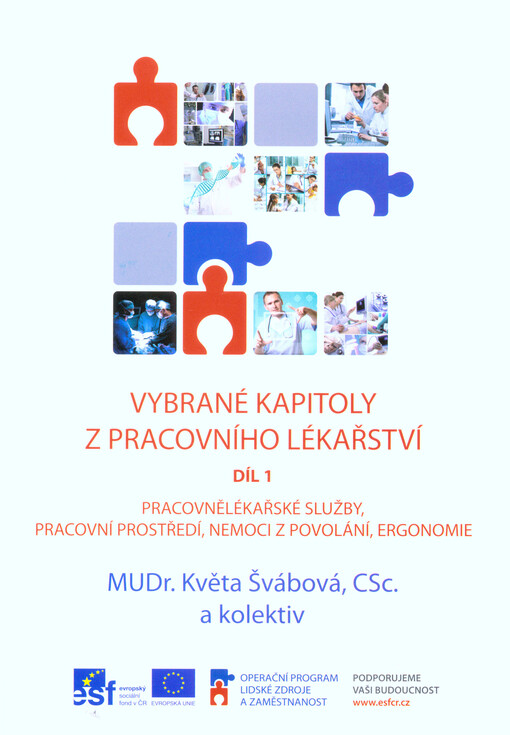 Vybrané kapitoly z pracovního lékařství. Díl 1, Pracovnělékařské služby, pracovní prostředí, nemoci z povolání, ergonomie