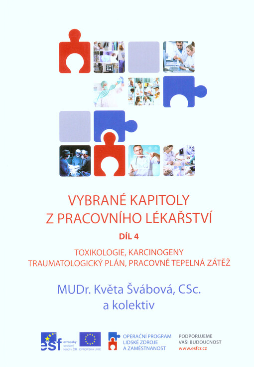 Vybrané kapitoly z pracovního lékařství. Díl 4, Toxikologie. Karcinogeny. Traumatologický plán. Pracovně tepelná zátěž