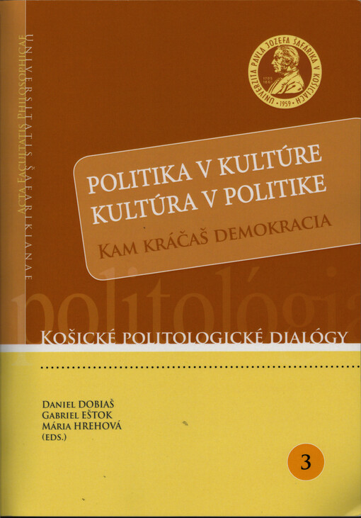 Politika v kultúre, kultúra v politike : kam kráčas demokracia