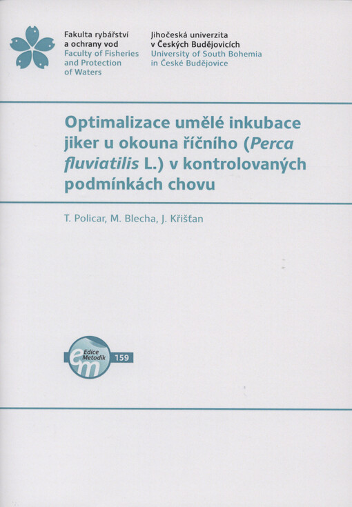 Optimalizace umělé inkubace jiker u okouna říčního (Perca fluviatilis L.) v kontrolovaných podmínkách chovu