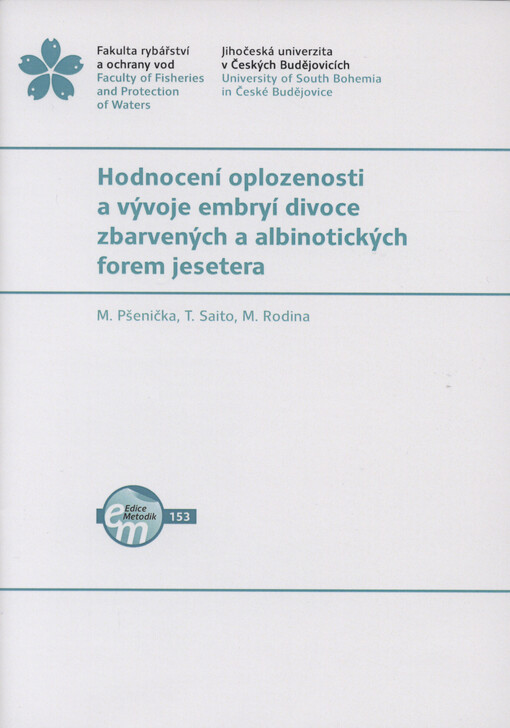 Hodnocení oplozenosti a vývoje embryí divoce zbarvených a albinotických forem jesetera