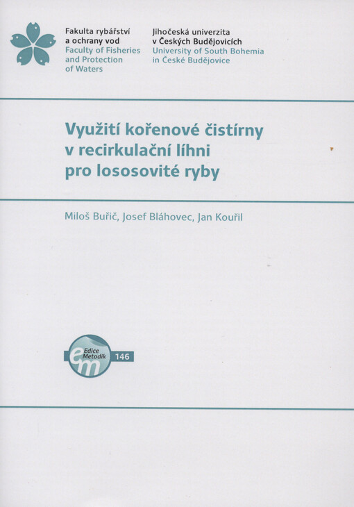 Využití kořenové čistírny v recirkulační líhni pro lososovité ryby